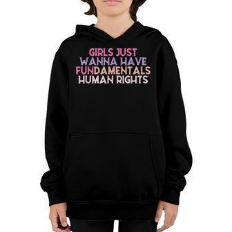 Girls Just Wanna Have Fundamental Rights Fun Girls Youth Hoodie - Thegiftio UK