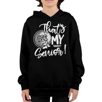 Golf Mom Thats My Senior Graduation Class Of 2022 Youth Hoodie - Thegiftio UK