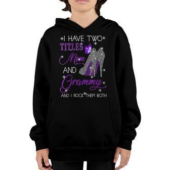 Grandma Gift From Grandkids I Have Two Titles Mom And Grammy Youth Hoodie - Seseable