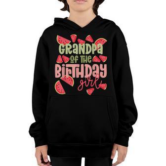 Grandpa Birthday One In A Melon Watermelon Birthday Girl Youth Hoodie - Thegiftio UK
