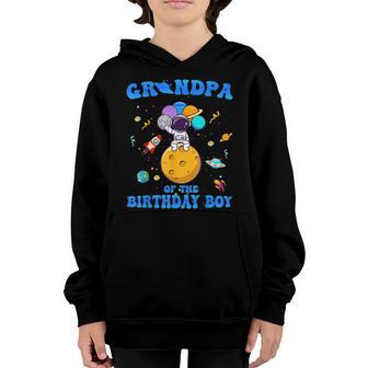 Grandpa Of The Birthday Boy Space Astronaut Birthday Family Youth Hoodie - Thegiftio UK