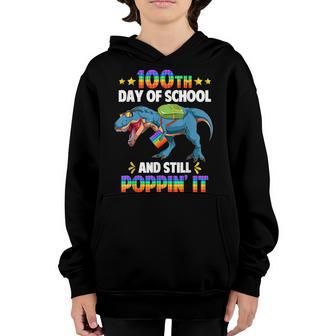 Happy 100 Days Of School And Still Poppin It 100Th Day Trex Youth Hoodie - Thegiftio UK