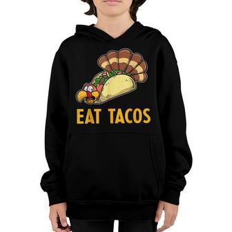 Happy Thanksgiving Turkey Day Turkey Eat Tacos Kids Youth Hoodie - Thegiftio UK