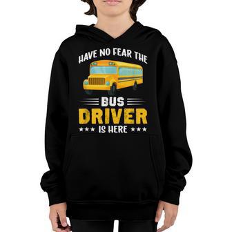 Have No Fear The Bus Driver Is Here Funny School Bus Driver Youth Hoodie - Thegiftio UK