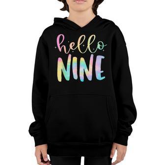 Hello Nine 9 Year Old 9Th Birthday Girl Age 9 Bday Tie Dye Youth Hoodie - Thegiftio UK
