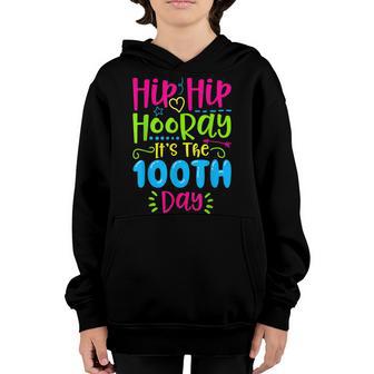 Hip Hip Hooray Its The 100Th Day Of School Teacher Life Youth Hoodie - Thegiftio UK