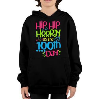 Hip Hooray Its The 100Th Day Of School Happy 100 Days Kids Youth Hoodie - Thegiftio UK