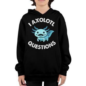 I Axolotl Question Kid Funny Cute Axolotl Youth Hoodie - Seseable