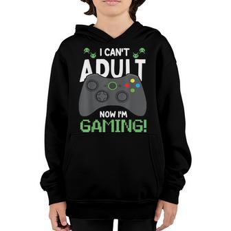 I Cant Adult Now Im Gaming Funny Gift For Men Women Kids Youth Hoodie - Thegiftio UK