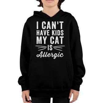 I Cant Have Kids My Cat Is Allergic - Cat Lover Youth Hoodie - Thegiftio UK