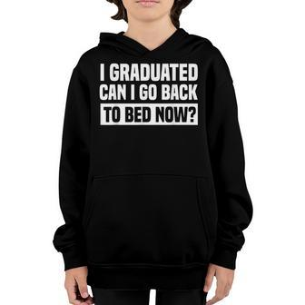 I Graduated Can I Go Back To Bed Now Graduation 2023 Youth Hoodie | Mazezy