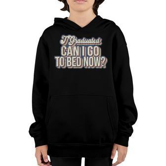 I Graduated Can I Go Back To Bed Now Graduation Retro Youth Hoodie | Mazezy