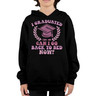 I Graduated Can I Go Back To Bed Now Graduation Student Youth Hoodie - Thegiftio UK