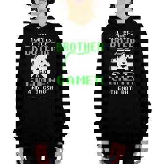 I Have Two Titles Brother And Gamer And I Crush Them Both V8 Youth Hoodie - Seseable