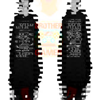 I Have Two Titles Brother And Gamer For Boys Brother Son Youth Hoodie - Seseable