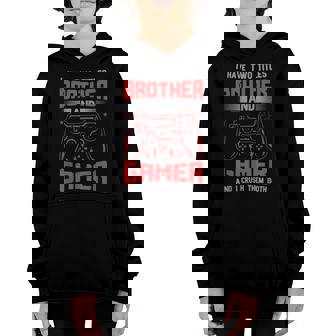 I Have Two Titles Brother And Gamer Video Games Funny Gaming V2 Youth Hoodie - Seseable