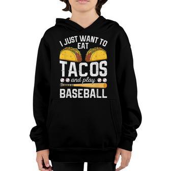 I Just Want To Eat Tacos And Play Baseball Boys Youth Hoodie - Thegiftio UK