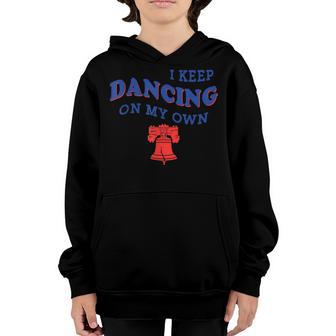 I Keep Dancing On My Own Philly Philadelphia Men Women Kids V7 Youth Hoodie - Thegiftio UK