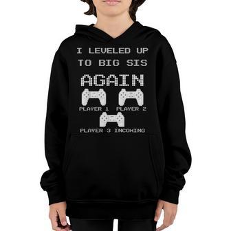 I Leveled Up To Big Sis Again Saying For Gamers New Sister Youth Hoodie - Thegiftio UK
