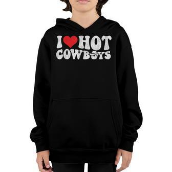 I Love Hot Cowboys Groovy Retro Vintage Country Western Youth Hoodie | Mazezy
