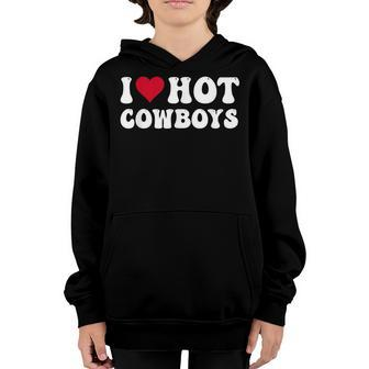 I Love Hot Cowboys I Heart Cowboys Funny Country Western Youth Hoodie | Mazezy