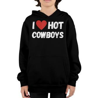 I Love Hot Cowboys - I Heart Cowboys Funny Western Youth Hoodie | Mazezy