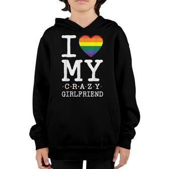 I Love My Crazy Girlfriend I Lesbian Homosexual Rainbow Flag Youth Hoodie - Thegiftio UK