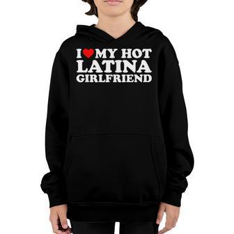 I Love My Hot Latina Girlfriend Youth Hoodie - Thegiftio UK