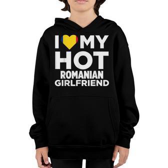 I Love My Hot Romanian Girlfriend Romania Native Youth Hoodie - Thegiftio UK