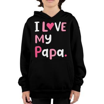 I Love My Papa Best Dad Ever Fathers Day Cool Kids Youth Hoodie - Thegiftio UK