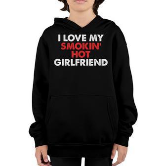 I Love My Smokin Hot Girlfriend Valentine Day Youth Hoodie - Thegiftio UK