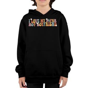 I Love My Super Hot Boyfriend Retro I Heart My Boyfriend Youth Hoodie - Thegiftio UK