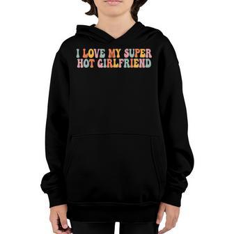 I Love My Super Hot Girlfriend Gf Red Heart Love Valentine Youth Hoodie - Thegiftio UK
