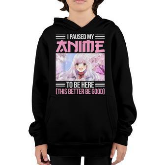 I Paused My Anime To Be Here Otaku Anime Merch Gift Girls V2 Youth Hoodie - Thegiftio UK