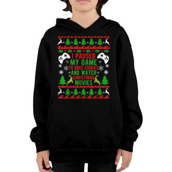 I Paused My Game To Bake Cookies And Watch Christmas Movie Youth Hoodie - Thegiftio UK