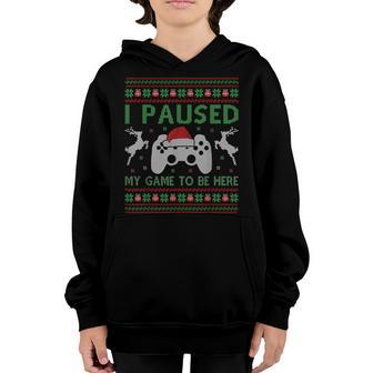 I Paused My Game To Be Here Christmas Ugly Sweater Gamer Youth Hoodie - Thegiftio UK