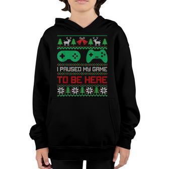 I Paused My Game To Be Here Gamers Ugly Christmas Youth Hoodie - Thegiftio UK