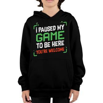 I Paused My Game To Be Here Youre Welcome Funny Youth Hoodie - Seseable