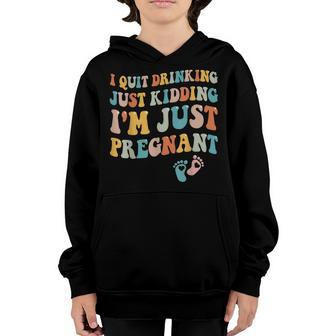 I Quit Drinking Just Kidding Im Pregnant Funny Pregnancy Youth Hoodie | Mazezy
