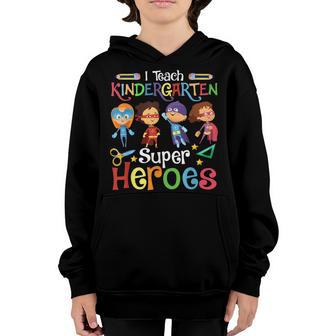 I Teach Kindergarten Superheroes Wellcome Back To School Youth Hoodie - Thegiftio UK
