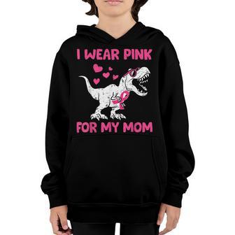 I Wear Pink For My Mom Breast Cancer Awareness Dinosaur Kids Youth Hoodie - Thegiftio UK