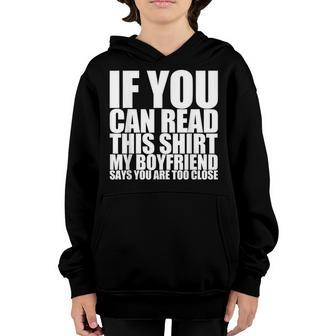 If You Can Read This My Boyfriend Says Too Close Youth Hoodie - Seseable