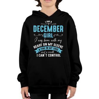 Im A December Girl Born My Heart On Sleeve Fire In My Soul Youth Hoodie - Thegiftio UK