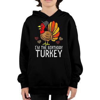 Im Birthday Turkey Happy Thanksgiving Men Women Kids Youth Hoodie - Thegiftio UK