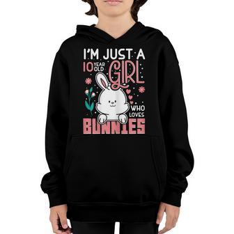 Im Just 10 Years Old Girl Who Loves Bunny Kids 10Th Birthday Youth Hoodie - Thegiftio UK