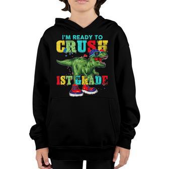 Im Ready To Crush 1St Grade T Rex Dinosaur Back To School Youth Hoodie - Thegiftio UK
