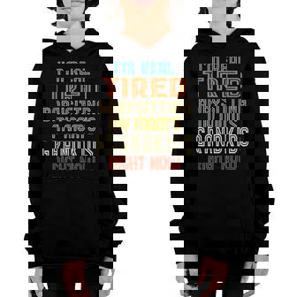 Im Real Tired Of Babysitting My Moms Grandkids Right Now Youth Hoodie - Thegiftio