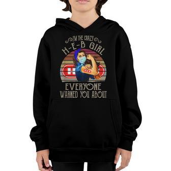 Im The Crazy H-E-B Girl Everyone Warned You About Quote Youth Hoodie - Thegiftio UK