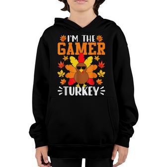 Im The Gamer Turkey Funny Turkey Thanksgiving T Youth Hoodie - Thegiftio UK