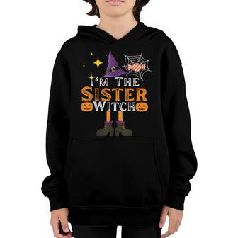 Im The Sister Witch Halloween Costume Matching Family Girls Youth Hoodie - Thegiftio UK